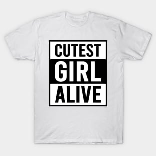 Cutest Girl Alive T-Shirt